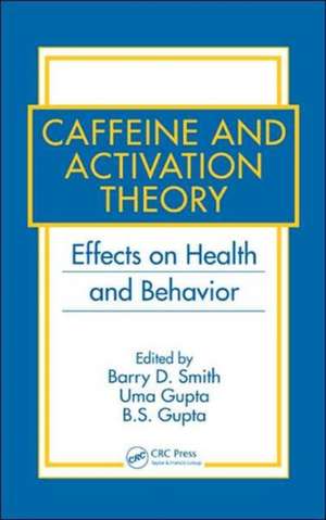 Caffeine and Activation Theory: Effects on Health and Behavior de Barry D. Smith