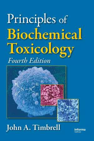 Principles of Biochemical Toxicology de John A. Timbrell