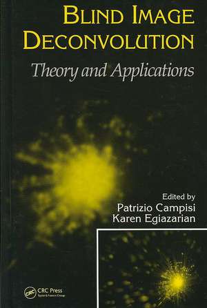 Blind Image Deconvolution: Theory and Applications de Patrizio Campisi