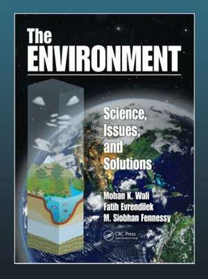 The Environment: Science, Issues, and Solutions de Mohan K. Wali