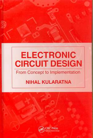 Electronic Circuit Design: From Concept to Implementation de Nihal Kularatna