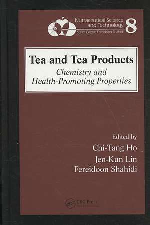 Tea and Tea Products: Chemistry and Health-Promoting Properties de Chi-Tang Ho