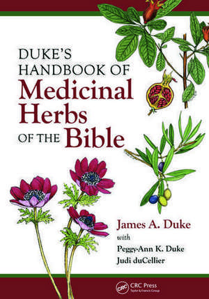 Duke's Handbook of Medicinal Plants of the Bible de James A. Duke