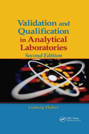 Validation and Qualification in Analytical Laboratories de Ludwig Huber