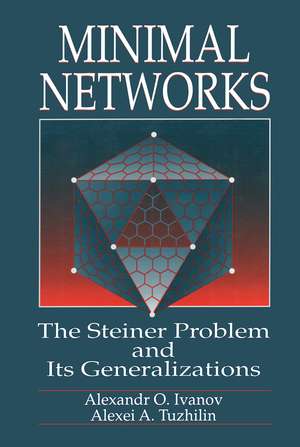 Minimal NetworksThe Steiner Problem and Its Generalizations de Alexander O. Ivanov