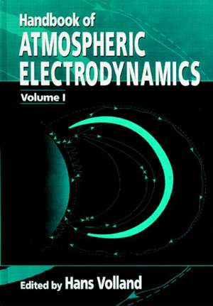 Handbook of Atmospheric Electrodynamics, Volume I de Hans Volland