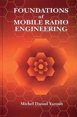 Foundations of Mobile Radio Engineering de Michel Daoud Yacoub