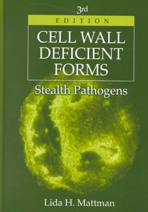 Cell Wall Deficient Forms: Stealth Pathogens de Lida H. Mattman