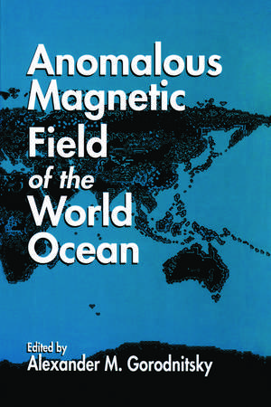 Anomalous Magnetic Field of the World Ocean de Alexander M. Gorodnitsky