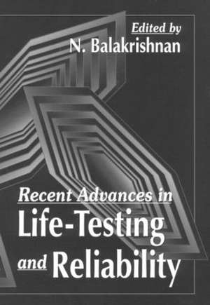 Recent Advances in Life-Testing and Reliability de N. Balakrishnan