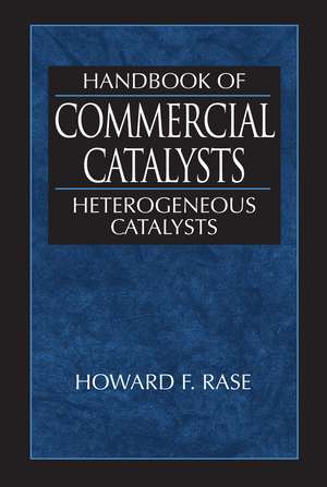 Handbook of Commercial Catalysts: Heterogeneous Catalysts de Howard F. Rase