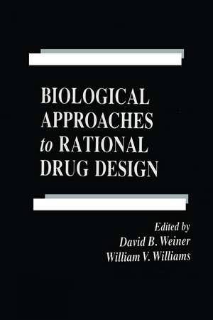 Biological Approaches to Rational Drug Design de David B. Weiner