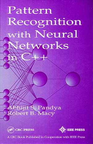 Pattern Recognition with Neural Networks in C++ de Abhijit S. Pandya