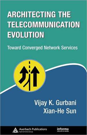 Architecting the Telecommunication Evolution: Toward Converged Network Services de Vijay K. Gurbani