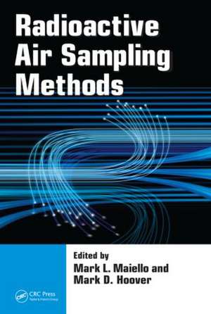 Radioactive Air Sampling Methods de Mark L. Maiello