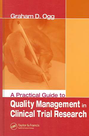 A Practical Guide to Quality Management in Clinical Trial Research de Graham Ogg