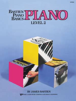 Bastien Piano Basics: Piano Level 2 de James Bastien