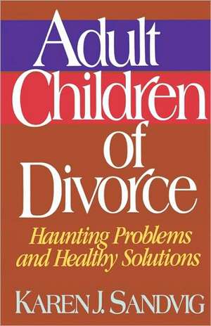 Adult Children of Divorce de Karen J. Sandvig