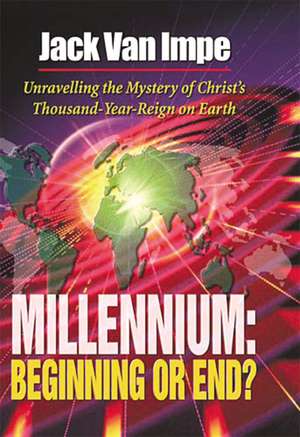 Millennium: Beginning or End? de Jack Van Impe