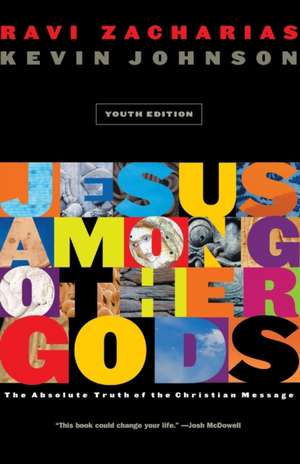 Jesus Among Other Gods: (Youth Edition) de Ravi Zacharias