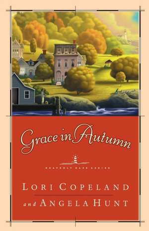 Grace in Autumn: - A Novel - de Lori Copeland