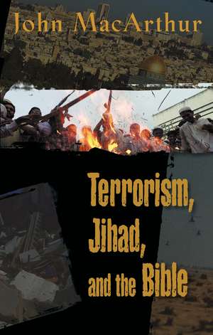 Terrorism, Jihad, and the Bible de John F. MacArthur