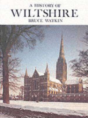 A History of Wiltshire de Bruce Watkin