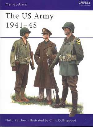 The US Army 1941 45: Germanics and Dacians de Philip Katcher