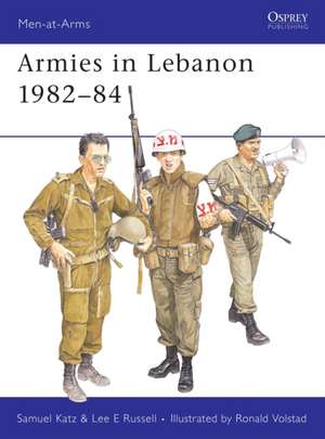 Armies in the Lebanon, 1982-84 de Lee Russell