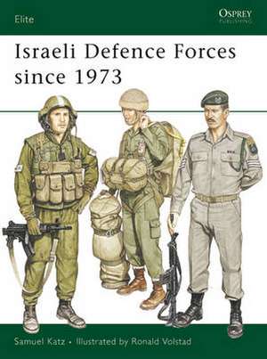 Katz, S: Israeli Defence Forces Since 1973 de Samuel M. Katz