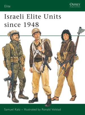 Israeli Elite Units Since 1948 de Samuel M. Katz