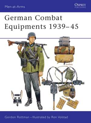 German Combat Equipments 1939–45 de Gordon L. Rottman