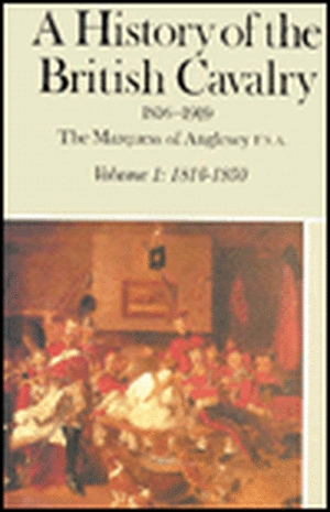 A History of the British Cavalry, 1816 to 1919 de Marquess of Anglesey