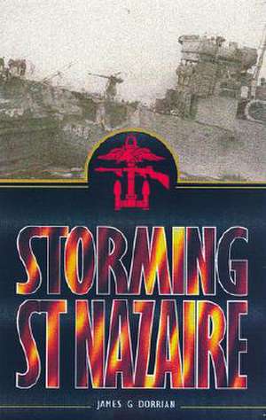 Storming St. Nazaire de James G. Dorrian