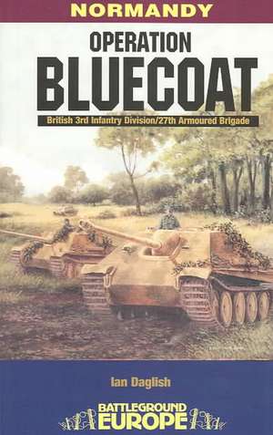 Operation Bluecoat de Ian Daglish