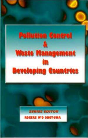 Pollution Control and Waste Management in Developing Countries de Rogers W'O Okut-Uma