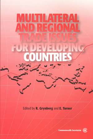 Multilateral and Regional Trade Issues for Developing Countries de Roman Grynberg