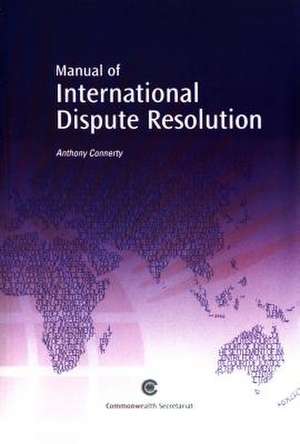 A Manual of International Dispute Resolution de Anthony Connerty