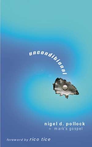 Unconditional de Nigel D Pollock