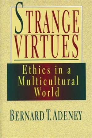 Strange Virtues de B. Adeney