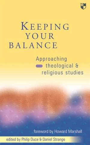 Keeping your balance – Approaching Theological And Religious Studies de Philip Duce And Strange