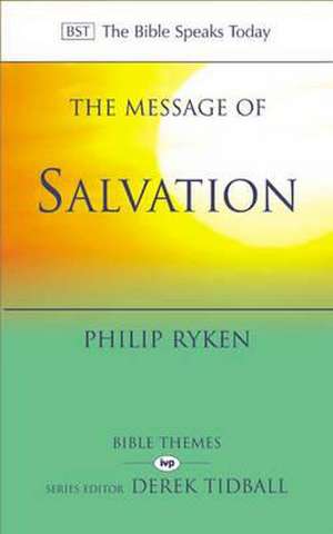 The Message of Salvation – The Lord Our Help de Philip Graham Ryken