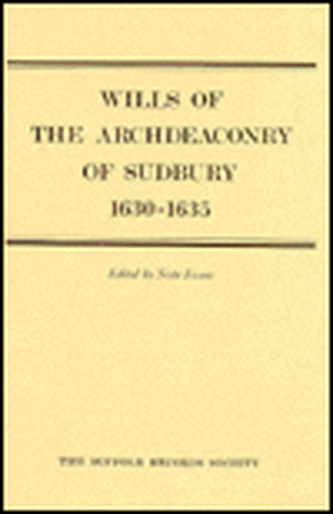 Wills of the Archdeaconry of Sudbury, 1630–1635 de Nesta Evans