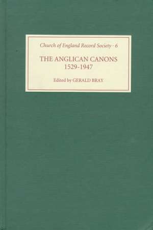 The Anglican Canons, 1529–1947 de Gerald Bray