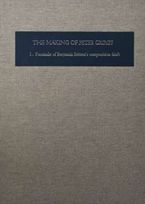 The Making of Peter Grimes (2 volume set) – The Facsimile of Britten′s Composition Draft (Two–volume set) de Paul Banks