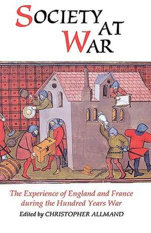 Society at War – The Experience of England and France during the Hundred Years War de Christopher Allmand