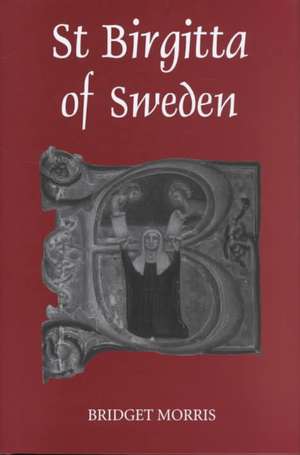 St Birgitta of Sweden de Bridget Morris