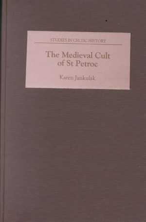 The Medieval Cult of St Petroc de Karen Jankulak