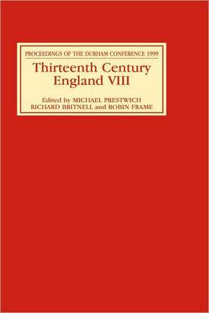 Thirteenth Century England VIII – Proceedings of the Durham Conference, 1999 de Michael C Prestwich