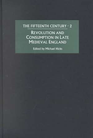 Revolution and Consumption in Late Medieval England de Michael Hicks